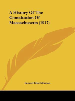 A History Of The Constitution Of Massachusetts ... 1104136279 Book Cover