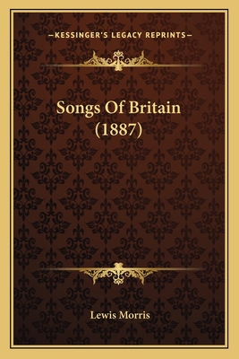 Songs Of Britain (1887) 116408934X Book Cover