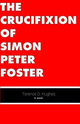 The Crucifixion of Simon Peter Foster 1076436714 Book Cover