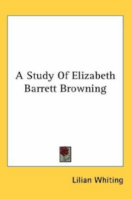 A Study Of Elizabeth Barrett Browning 0548113386 Book Cover