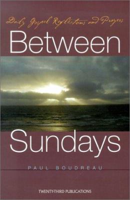 Between Sundays: Daily Gospel Reflections and P... 1585951692 Book Cover