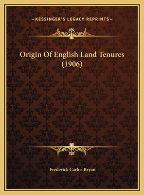 Origin Of English Land Tenures (1906) 1169440274 Book Cover