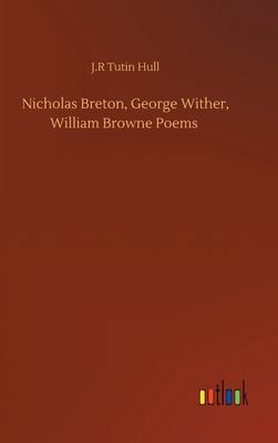 Nicholas Breton, George Wither, William Browne ... 3752370106 Book Cover