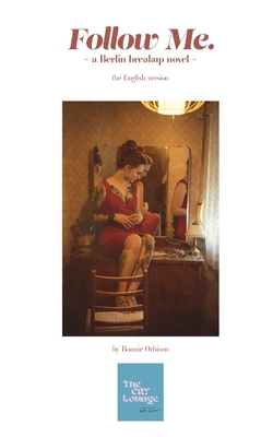 Follow Me. - the English version: a Berlin brea... 3982217024 Book Cover