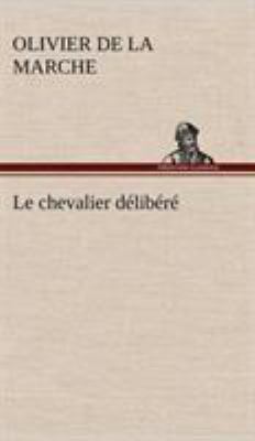 Le chevalier délibéré [French] 3849137945 Book Cover