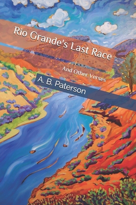 Rio Grande's Last Race: And Other Verses B08C8Z8P6S Book Cover