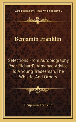 Benjamin Franklin: Selections from Autobiograph... 1163646032 Book Cover