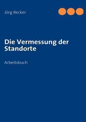 Die Vermessung der Standorte: Arbeitsbuch [German] 3837067246 Book Cover