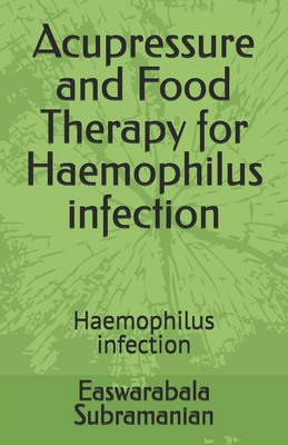 Acupressure and Food Therapy for Haemophilus in... B0C1JCSR2B Book Cover