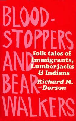 Bloodstoppers and Bearwalkers: Folk Traditions ... 0674076656 Book Cover