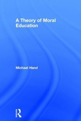 A Theory of Moral Education 1138898538 Book Cover