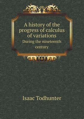 A History of the Progress of Calculus of Variat... 551842034X Book Cover
