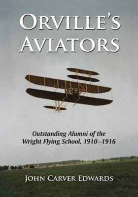 Orville's Aviators: Outstanding Alumni of the W... 0786442271 Book Cover