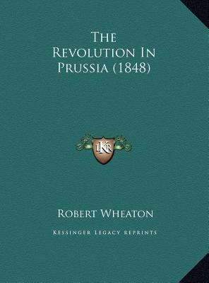 The Revolution In Prussia (1848) 116958988X Book Cover