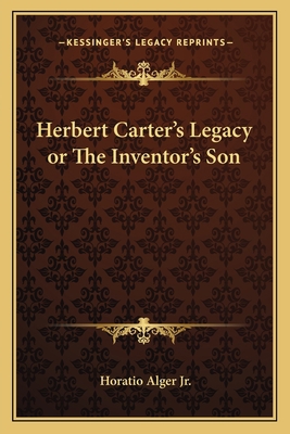 Herbert Carter's Legacy or The Inventor's Son 1162764996 Book Cover