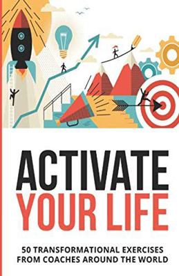 Activate Your Life: 50 Transformational Exercis... 1728826292 Book Cover