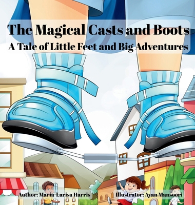 The Magical Casts and Boots: A Tale of Little F... 1068335513 Book Cover