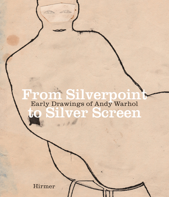 From Silverpoint to Silver Screen: Andy Warhol ... 3777453412 Book Cover