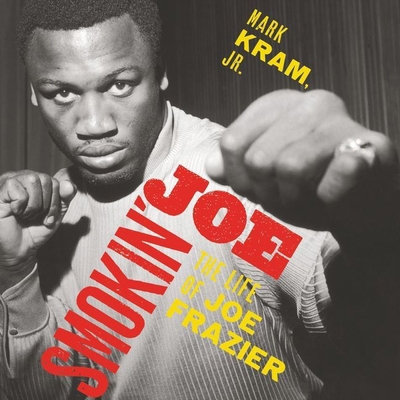 Smokin' Joe: The Life of Joe Frazier 1982661135 Book Cover