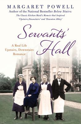 Servants' Hall: A Real Life Upstairs, Downstair... 1250029295 Book Cover