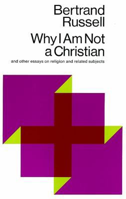 Why I Am Not a Christian: And Other Essays on R... 0671203231 Book Cover