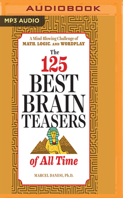 The 125 Best Brain Teasers of All Time: A Mind-... 197865765X Book Cover