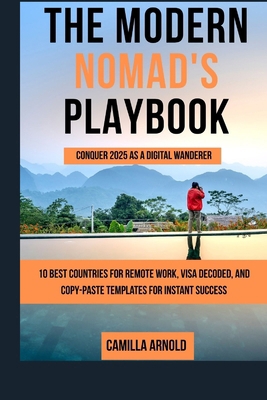 The Modern Nomad's Playbook: Conquer 2025 as a ... B0FQ3SPFGP Book Cover