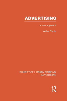 Advertising A New Approach (RLE Advertising) 0415817862 Book Cover