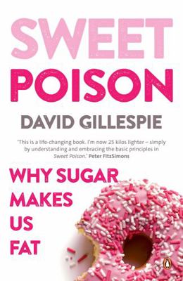 Sweet Poison: Why Sugar Makes Us Fat 0143783564 Book Cover