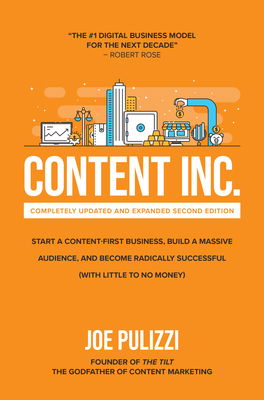 Content Inc., Second Edition: Start a Content-F... 1264257554 Book Cover