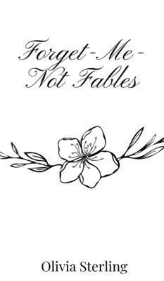 Forget-Me-Not Fables 1805666991 Book Cover