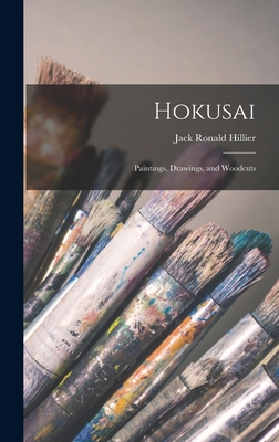 Hokusai: Paintings, Drawings, and Woodcuts 1013784871 Book Cover