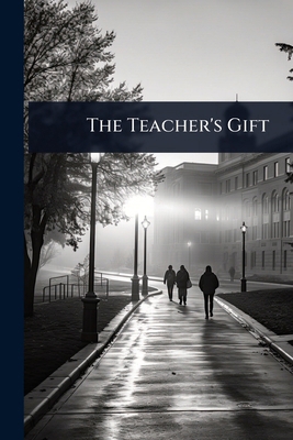 The Teacher's Gift 1023682303 Book Cover