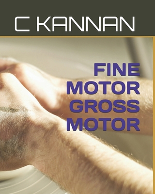 Fine Motor Gross Motor B0D6FP52C4 Book Cover