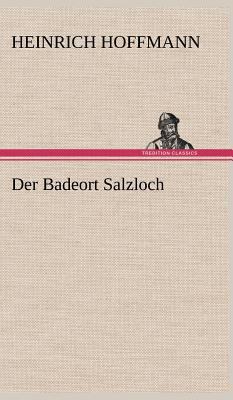 Der Badeort Salzloch [German] 3847252216 Book Cover