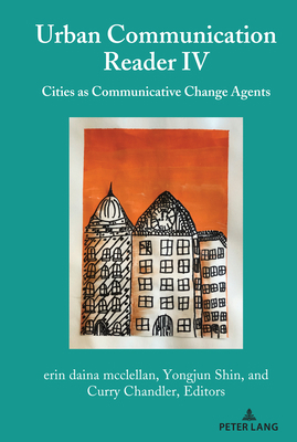 Urban Communication Reader IV: Cities as Commun... 1433181576 Book Cover