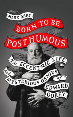 Born to Be Posthumous: The Eccentric Life and M... 0008329818 Book Cover