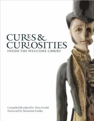 Cures & Curiosities: Inside the Wellcome Library 1846680336 Book Cover