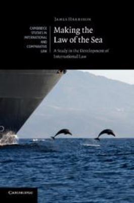 Making the Law of the Sea: A Study in the Devel... 0511974906 Book Cover