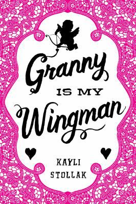 Granny Is My Wingman 0544114523 Book Cover