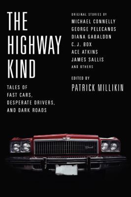 The Highway Kind: Tales of Fast Cars, Desperate... 0316394866 Book Cover