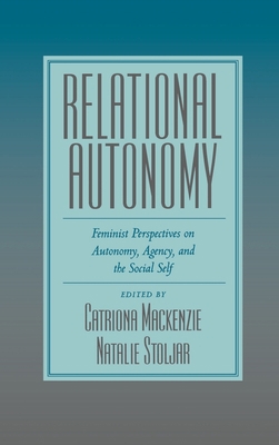 Relational Autonomy: Feminist Perspectives on A... 0195123336 Book Cover