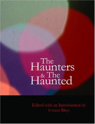 The Haunters & The Haunted: Ghost Stories and T... [Large Print] 1434629155 Book Cover