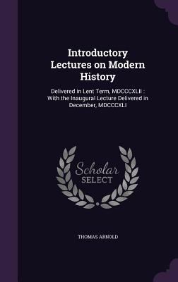 Introductory Lectures on Modern History: Delive... 1346826404 Book Cover