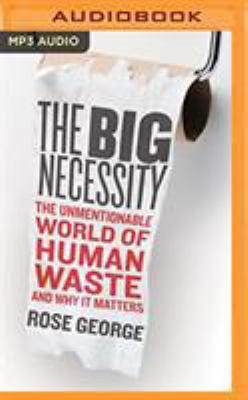 The Big Necessity: The Unmentionable World of H... 1721336052 Book Cover