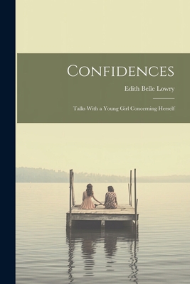 Confidences: Talks With a Young Girl Concerning... 1021959111 Book Cover