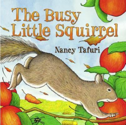 Busy Little Squirrel 0689873417 Book Cover