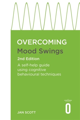Overcoming Mood Swings 2nd Edition: A Self-Help... 147214676X Book Cover