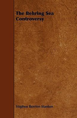 The Behring Sea Controversy 1444673637 Book Cover