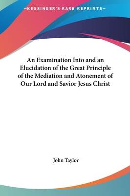 An Examination Into and an Elucidation of the G... 1161364196 Book Cover